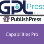 PublishPress Capabilities Pro - Advanced User Role Management